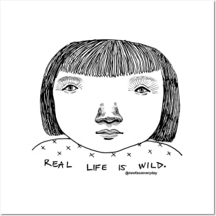 Real life is wild Posters and Art